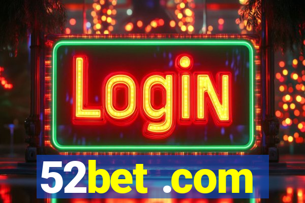 52bet .com